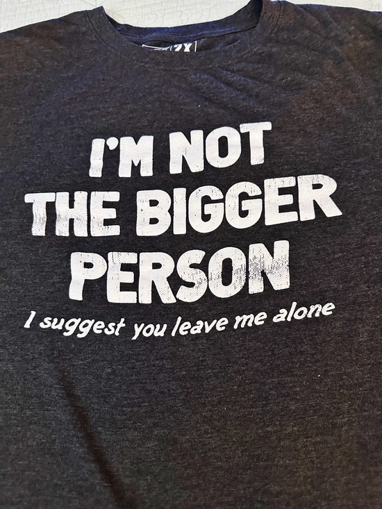 Crazy Dog T-Shirts Other - Crazy Dog Men’s Graphic T-Shirt “I’m Not the Bigger Person” Funny Tee Size 2XL